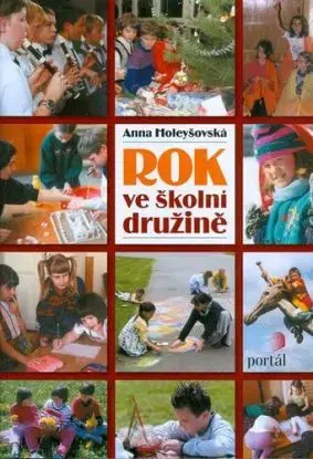 Rok ve školní družině - Anna Holeyšovská