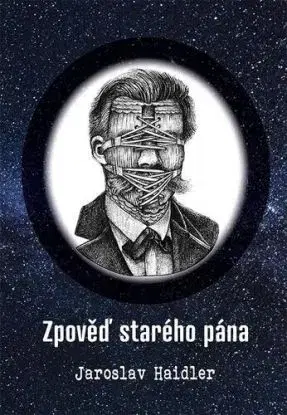 Zpověď starého pána - Jaroslav Haidler