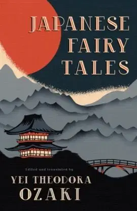 Japanese Fairy Tales - Ozaki Yei Theodora