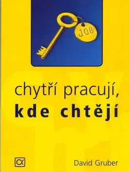 Chytří pracují, kde chtějí - David Gruber
