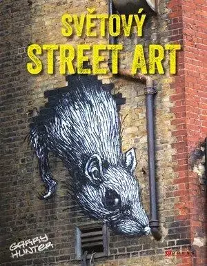 Světový street art - Garry Hunter