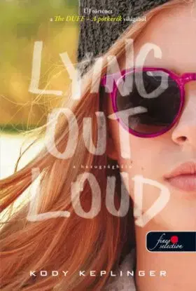 A hazugságháló - Lying Out Loud - Kody Keplinger