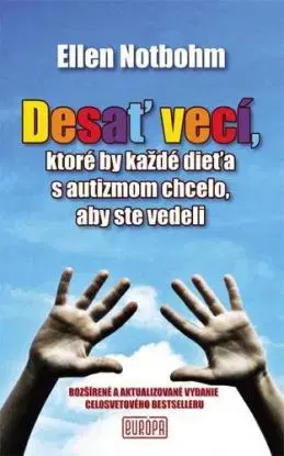 Desať vecí, ktoré by každé dieťa s autizmom chcelo, aby ste vedeli 2. vydanie - Ellen Notbohm