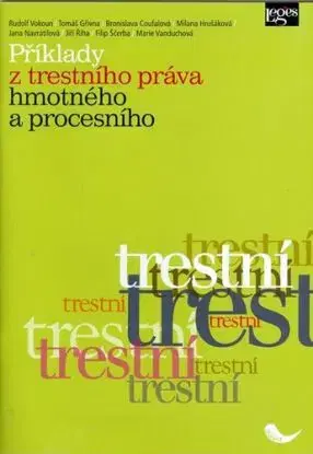 Příklady z trestního práva hmotného a procesního - Rudolf Vokoun