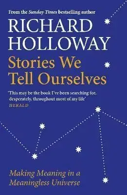 Stories We Tell Ourselves - Richard Holloway