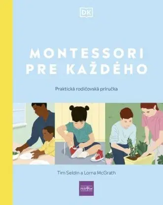 Montessori pre každého - Tim Seldin, Lorna McGrathová