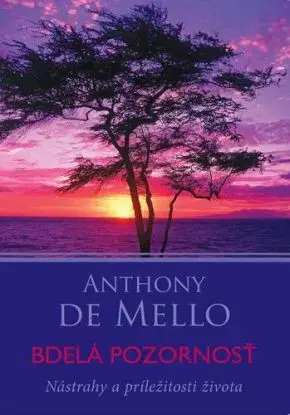 Bdelá pozornosť - Anthony de Mello