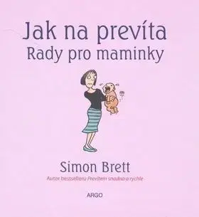 Jak na prevíta Rady pro maminky - Simon Brett