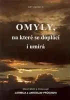 Omyly, na které se doplácí i umírá - Jarmila Průchová
