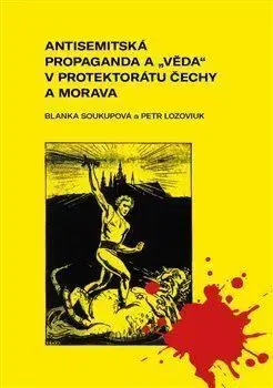 Antisemitská propaganda a „věda“ v protektorátu Čechy a Morava - Blanka Soukupová