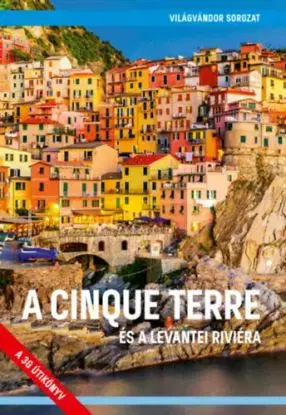A Cinque Terre és a levantei riviéra - 2. javított kiadás - Róbert Juszt