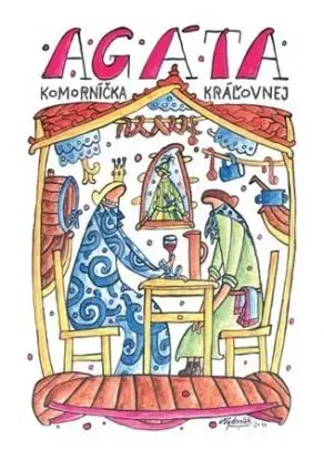 Agáta, komorníčka kráľovnej - Vlado Kulíšek