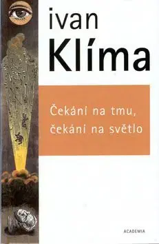 Čekání na tmu, čekání na světlo - Ivan Klíma