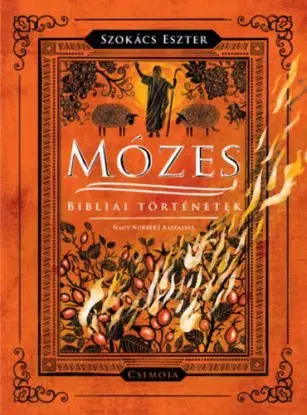 Mózes - Bibliai történetek - Eszter Szokács