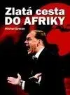 Zlatá cesta do Afriky - Michal Zeman
