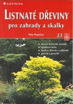 Listnaté dřeviny pro zahrady a skalky - Petr Pasečný
