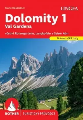 Dolomity 1, Val Gardena - turistický průvodce Rother - Hauleitner Franz