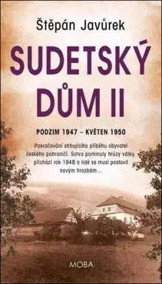 Sudetský dům II.: Jaro - Léto 1945, 2. vydání - Štěpán Javůrek