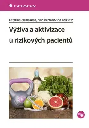 Výživa a aktivizace u rizikových pacientů - Katarína Zrubáková, Ivan Bartošovič