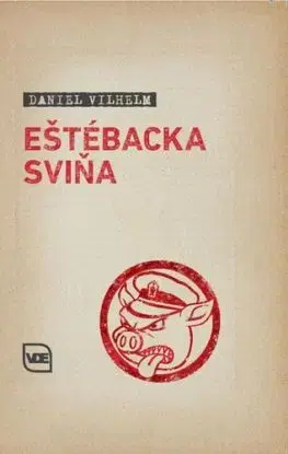 Eštébacka sviňa - Daniel Vilhelm