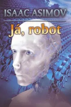 Já, robot - Isaac Asimov