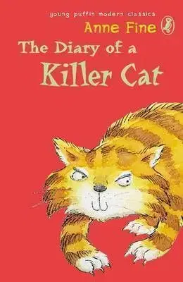 Diary of a Killer Cat (Young Puffin Modern Classics) - Anne Fine