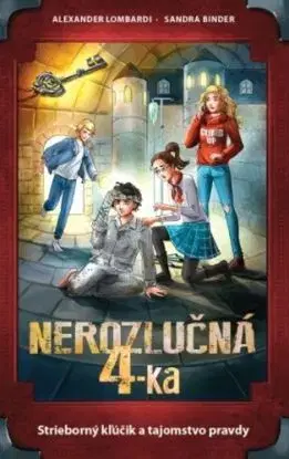 Nerozlučná 4-ka 3: Strieborný kľúčik a tajomstvo pravdy - Alexander Lombardi, Sandra Binder