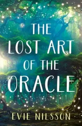 The Lost Art of the Oracle - Evie Nilsson
