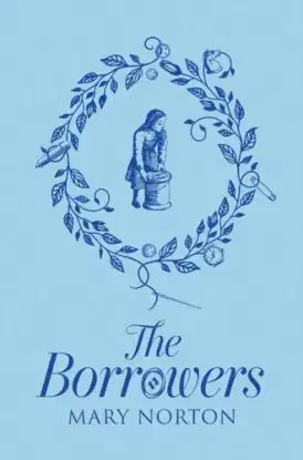 The Borrowers - Mary Norton