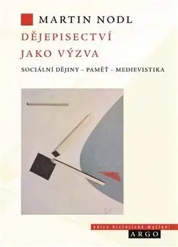 Dějepisectví jako výzva - Martin Nodl