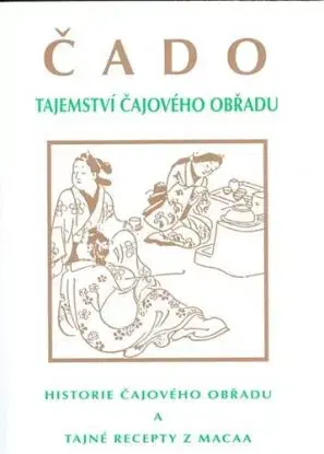 Čado - Tajemství čajového obřadu