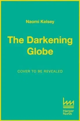 The Darkening Globe - Naomi Kelsey