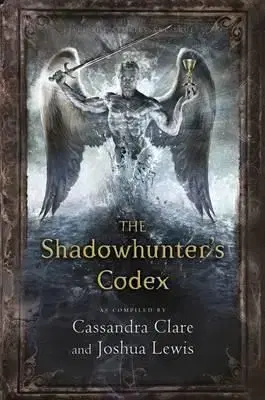 The Shadowhunter's Codex - Lewis Joshua, Cassandra Clare