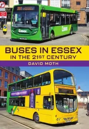 Buses in Essex in the 21st Century - David Moth