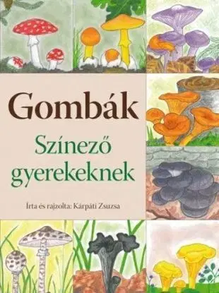 Gombák - Színező gyerekeknek - Zsuzsa Kárpáti