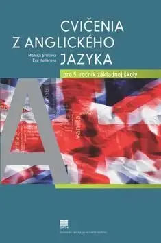 Cvičenia z anglického jazyka pre 5. ročník základnej školy - Monika Srnková