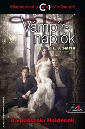 Vámpírnaplók 9. - A vadászok: Holdének - Lisa Jane Smith