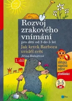 Rozvoj zrakového vnímání pro děti od 3 do 5 let, 1. díl - Jiřina Bednářová