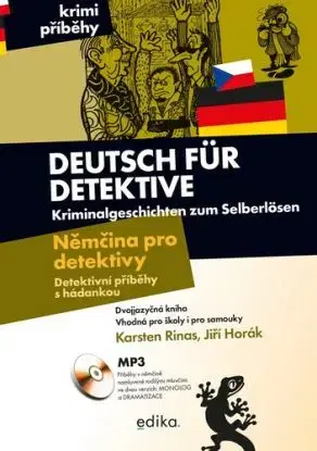 Němčina pro detektivy - Detektivní příběhy s hádankou, 3. vydání - Jiří Horák, Karsten Rinas
