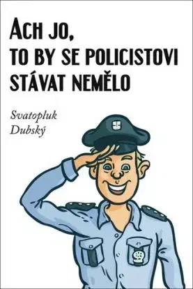 Ach jo, to by se policistovi stávat nemělo - Svatopluk Dubský