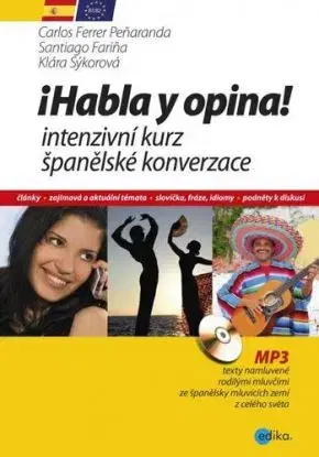 Habla y opina! Intenzivní kurz španělské konverzace + CD - Santiago Fariňa, Carlos F. Peňaranda, Klára Sýkorová