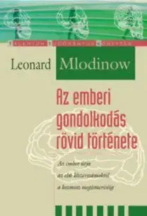 Az emberi gondolkodás rövid története - Leonard Mlodinow