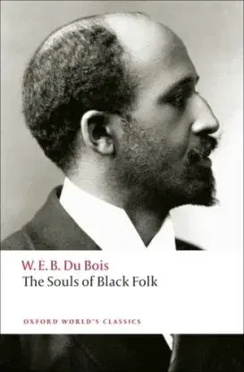 The Souls of Black Folk - W. E. B. Du Bois