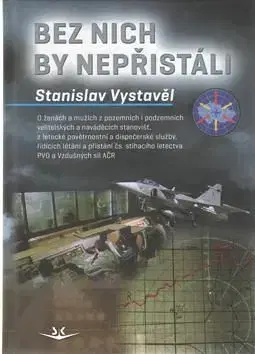 Bez nich by nepřistáli - Stanislav Vystavěl