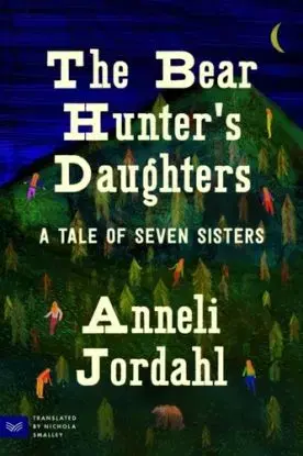 The Bear Hunter's Daughters - Anneli Jordahl