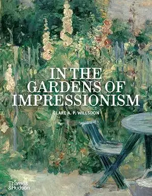 In the Gardens of Impressionism - Clare A.P. Willsdon