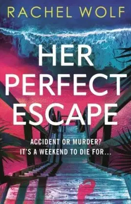 Her Perfect Escape - Rachel Wolf
