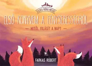 Első könyvem a fénysebességről – Mitől világít a Nap? - Róbert Farkas