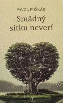 Smädný sitku neverí - Pavol Puškár
