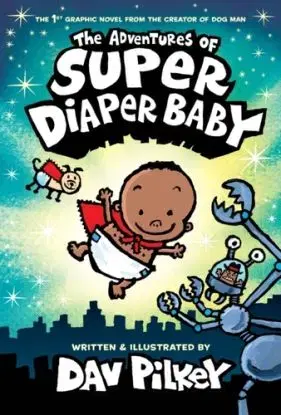 The Adventures of Super Diaper Baby Colour Edition - Dav Pilkey